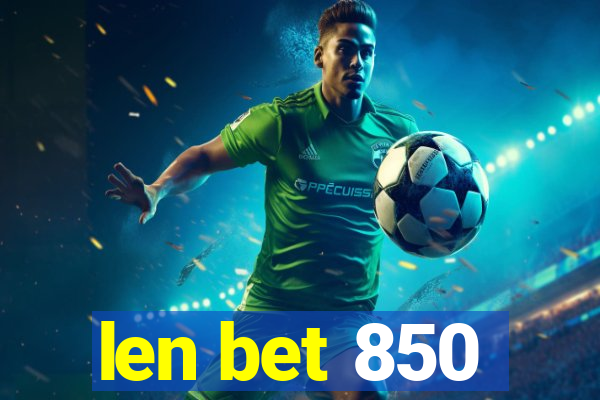 len bet 850